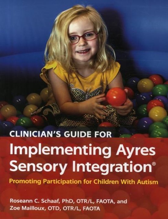 Clinician's Guide for Implementing Ayres Sensory Integration (R