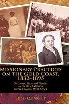 Missionary Practices on the Gold Coast, 1832-1895