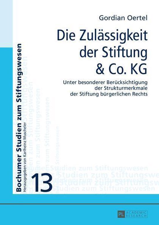 Bochumer Studien zum Stiftungswesen 13 - Die Zulaessigkeit d ... - cover