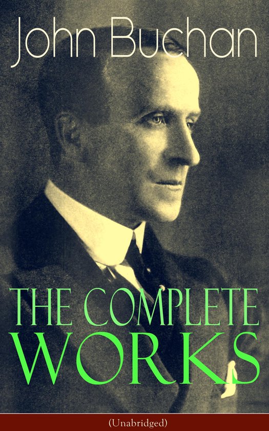 The Complete Works of John Buchan (Unabridged) - cover