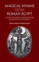 Magical Hymns From Roman Egypt