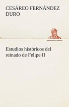 Estudios Hist ricos del Reinado de Felipe II