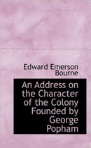 An Address on the Character of the Colony Founded by George Popham