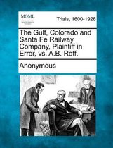 The Gulf, Colorado and Santa Fe Railway Company, Plaintiff in Error, vs. A.B. Roff.