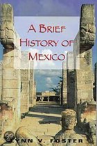 A Brief History Of Mexico