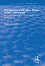 Routledge Revivals - The Economy and Political Culture in New Democracies: An Analysis of Democratic Support in Central and Eastern Europe