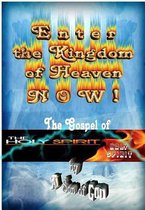 Enter the Kingdom of Heaven Now !