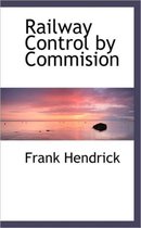Railway Control by Commision
