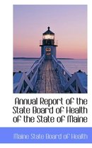 Annual Report of the State Board of Health of the State of Maine