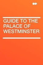 Guide to the Palace of Westminster