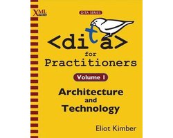 DITA for Practitioners Volume 1