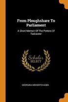 From Ploughshare to Parliament