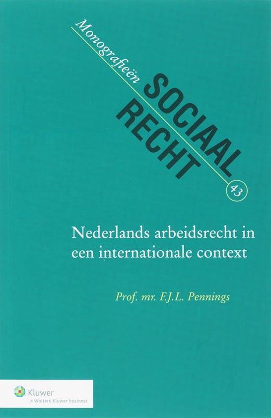 Cover van het boek 'Nederlands arbeidsrecht in een internationale context / druk 1' van F.J.L. Pennings