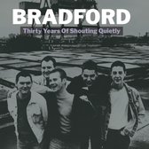 Bradford - Thirty Years Of Shouting Quietly (2 CD)