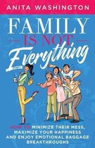 Family Is Not Everything