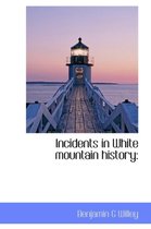 Incidents in White Mountain History