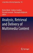 Analysis, Retrieval and Delivery of Multimedia Content