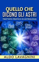 Quello che dicono gli astri - Trattato pratico di Astrologia