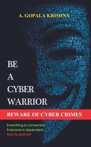 Be a Cyber Warrior: Beware of cyber crimes