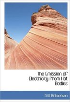 The Emission of Electricity from Hot Bodies