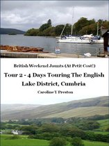 British Weekend Jaunts 2 - British Weekend Jaunts: Tour 2 - 4 Days Touring The English Lake District, Cumbria