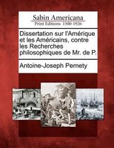 Dissertation Sur L'Am Rique Et Les Am Ricains, Contre Les Recherches Philosophiques de Mr. de P.