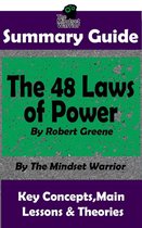 Summary Guide: The 48 Laws of Power by Robert Greene The Mindset Warrior Summary Guide