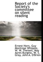 Report of the Society's Committee on Silent Reading