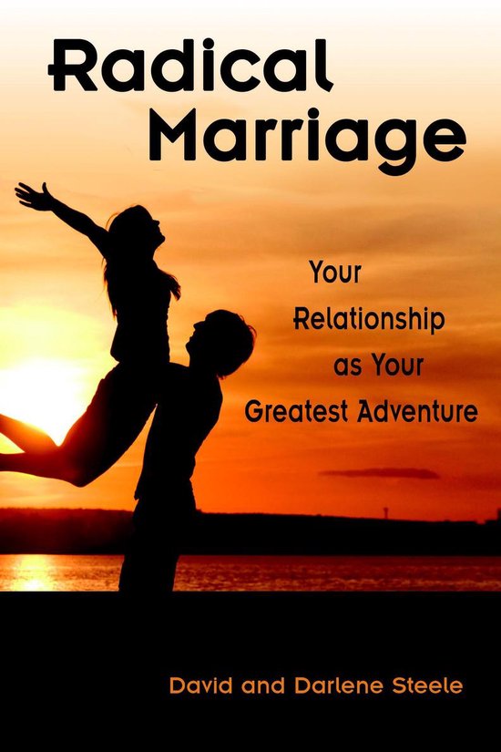 Radical Marriage: Your Relationship As Your Greatest Adventu ... - cover