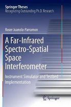 Springer Theses-A Far-Infrared Spectro-Spatial Space Interferometer