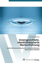 Innengerichtete, identitätsbasierte Markenführung