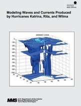 Modeling Waves and Currents Produced by Hurricanes Katrina, Rita, and Wilma