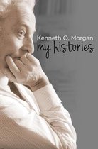 Kenneth O. Morgan My Histories