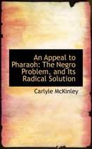 An Appeal to Pharaoh