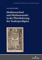Hamburger Beitr�ge Zur Germanistik- Medienwechsel und Medienwandel in der Ueberlieferung der Taulerpredigten