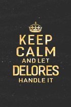 Keep Calm and Let Delores Handle It