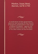 A vindication of the government, doctrine and worship of the Church of England