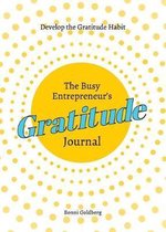 The Busy Entrepreneur's Gratitude Journal
