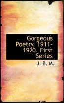Gorgeous Poetry, 1911-1920. First Series