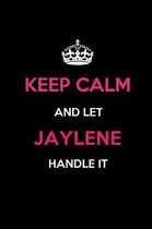 Keep Calm and Let Jaylene Handle It