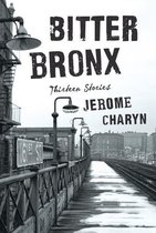 Bitter Bronx: Thirteen Stories