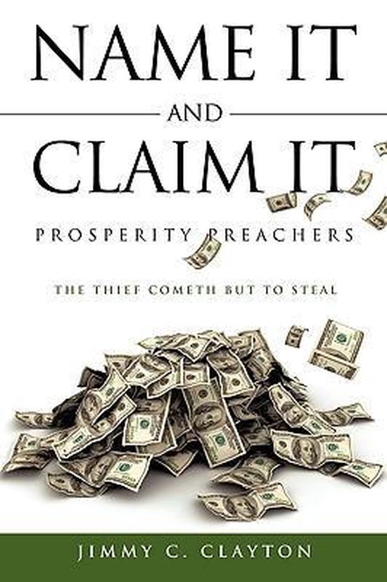 Couverture du livre : 'Name it and Claim it Prosperity Preachers' avec une pile de billets de banque et le texte 'The Thief Cometh But To Steal'.