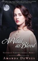 Victorian Vampires 1 - As Vital as Blood
