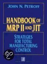Handbook of MRP II and Jit: Strategies for Total Manufacturing Control