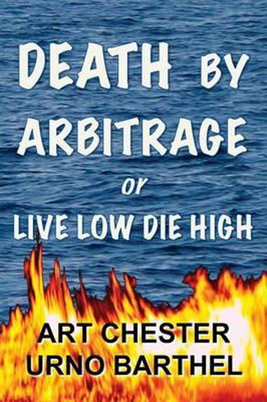 Death by Arbitrage or Live Low Die High - cover