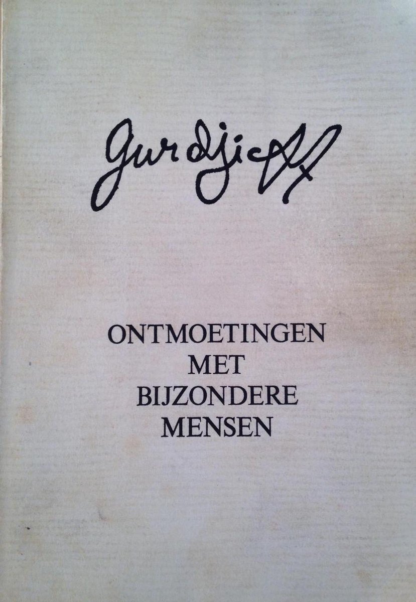 Ontmoetingen met bijzondere mensen - G.I. Gurdjieff