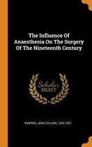The Influence of Anaesthesia on the Surgery of the Nineteenth Century