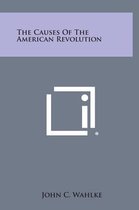 The Causes of the American Revolution