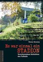 Es war einmal ein Stadion ...