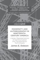 Pivotal Studies in the Global American Literary Imagination - Modernity and Autobiography in Nineteenth-Century America